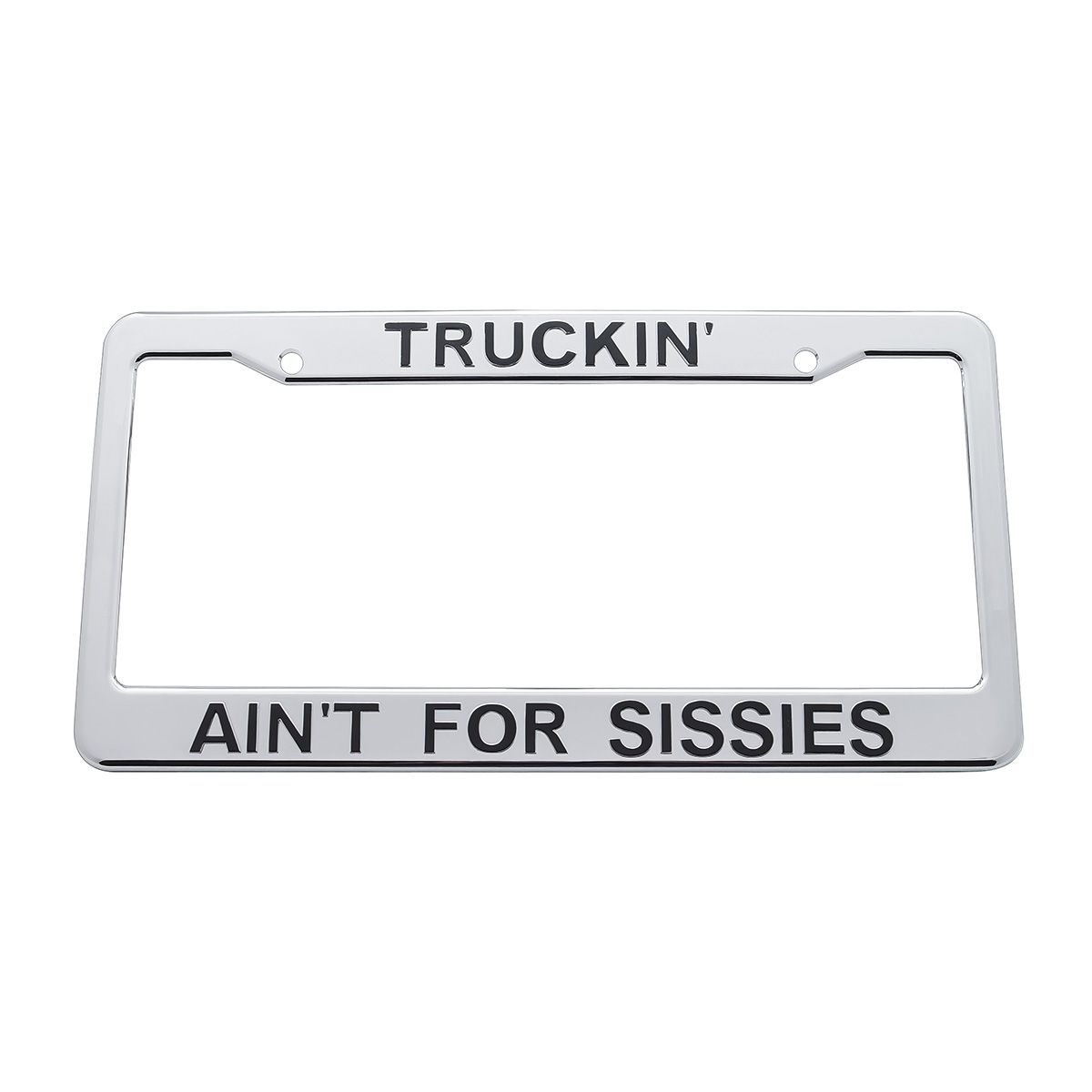 Truckin' Ain'T For Sissies Chrome Plastic License Plate Frame